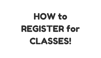 HOW to REGISTER for CLASSES